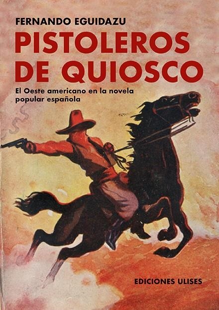 PISTOLEROS DE QUIOSCO | 9788419026330 | EGUIDAZU, FERNANDO