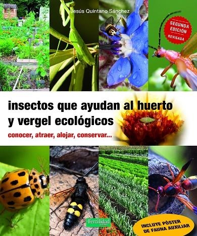 INSECTOS QUE AYUDAN AL HUERTO Y VERGEL ECOLÓGICOS | 9791399104905 | QUINTANO SÁNCHEZ, JESÚS