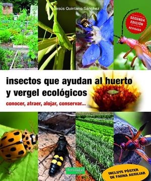 INSECTOS QUE AYUDAN AL HUERTO Y VERGEL ECOLÓGICOS | 9791399104905 | QUINTANO SÁNCHEZ, JESÚS
