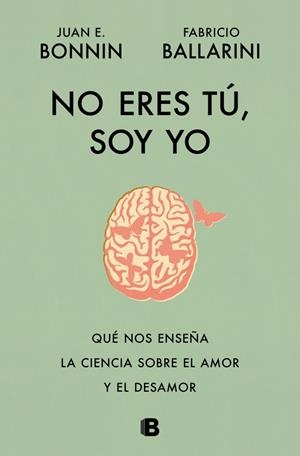 NO ERES TÚ, SOY YO | 9788466684415 | BONNIN, JUAN E./BALLARINI, FABRICIO