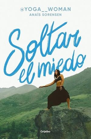 SOLTAR EL MIEDO | 9788425375071 | SÖRENSEN (@YOGA__WOMAN), ANAÏS