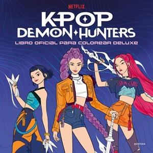 KPOP DEMON HUNTERS - LIBRO OFICIAL PARA COLOREAR DELUXE | 9791387924621 | NETFLIX