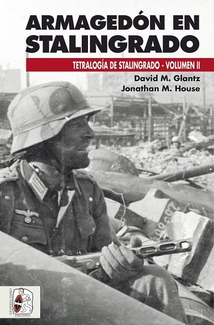 ARMAGEDÓN EN STALINGRADO | 9788494954009 | GLANTZ, DAVID M./HOUSE, JONATHAN M.