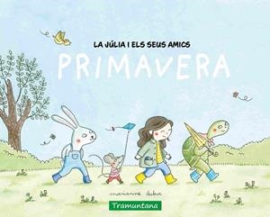 JÚLIA I ELS SEUS AMICS - PRIMAVERA, LA | 9788419829498 | DUBUC, MARIANNE