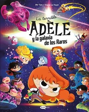 TERRIBLE ADÈLE Y LA GALAXIA DE LOS RAROS | 9791387744090 | MR TAN