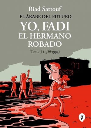 ARABE DEL FUTURO. YO, FADI, EL HERMANO ROBADO 1, EL | 9788419981257 | SATTOUF, RIAD