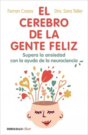 CEREBRO DE LA GENTE FELIZ, EL | 9788466393201 | CASES, FERRAN/TELLER, DRA. SARA