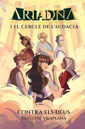 ARIADNA I EL CERCLE DE L'AUDÀCIA 3. CONTRA ELS DÉUS | 9788413588933 | SILVESTRE VILAPLANA