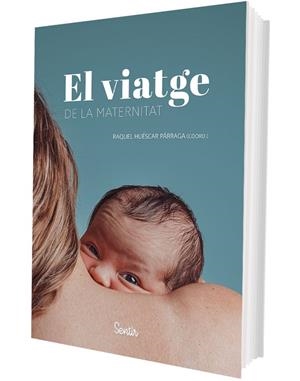VIATGE DE LA MATERNITAT, EL | 9788426741615 | HUÉSCAR PÁRRAGA, RAQUEL (COORD.)