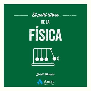 PETIT LLIBRE DE LA FÍSICA, EL | 9791388221217 | MAZÓN BUESO, JORDI