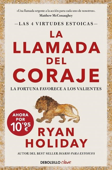 LLAMADA DEL CORAJE (EDICIÓN LIMITADA) (LAS 4 VIRTUDES ESTOICAS 1) | 9788466372602 | HOLIDAY, RYAN