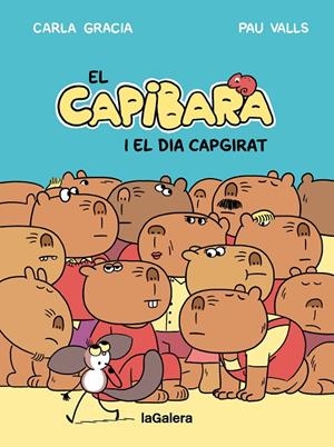 CAPIBARA I EL DIA CAPGIRAT | 9788424677794 | GRACIA MERCADÉ, CARLA