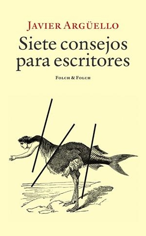 SIETE CONSEJOS PARA ESCRITORES | 9788419563477 | ARGÜELLO, JAVIER