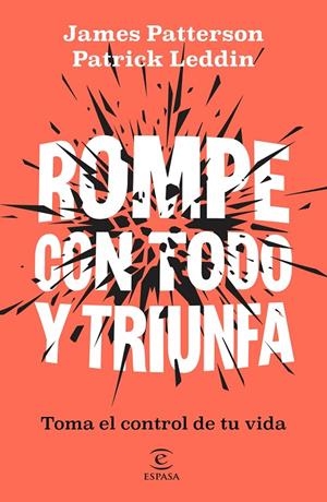 ROMPE CON TODO Y TRIUNFA | 9788467083392 | PATTERSON, JAMES/LEDDIN, PATRICK