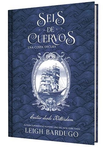 SEIS DE CUERVOS: UNA COSTA OSCURA. CARTAS DESDE KETTERDAM. | 9791388204050 | BARDUGO, LEIGH