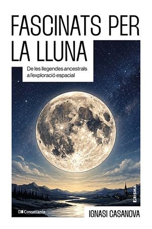 FASCINATS PER LA LLUNA | 9788413566252 | CASANOVA, IGNASI