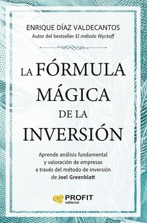 FÓRMULA MÁGICA DE LA INVERSIÓN, LA | 9791387796815 | DIAZ VALDECANTOS, ENRIQUE