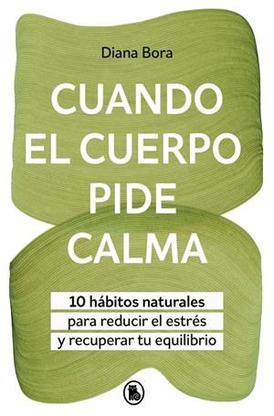 CUANDO EL CUERPO PIDE CALMA | 9788402431097 | BORA (@FISIOSOMATICA), DIANA