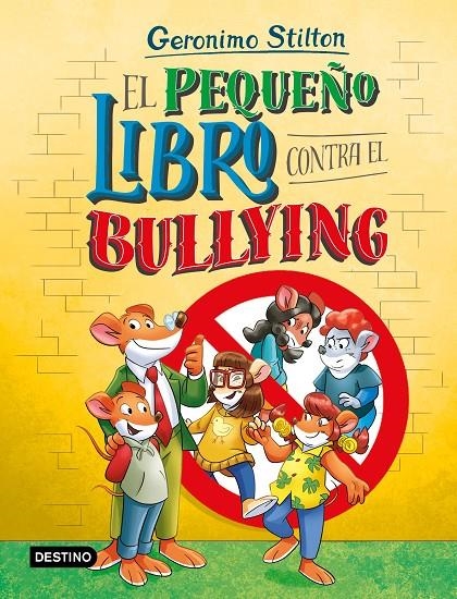 PEQUEÑO LIBRO CONTRA EL BULLYING | 9788408318149 | STILTON, GERONIMO