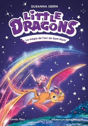 LITTLE DRAGONS 7. LA MÀGIA DE L'ARC DE SANT MARTÍ | 9791387783754 | ISERN, SUSANNA/MACEIRAS SOARES, MELISA