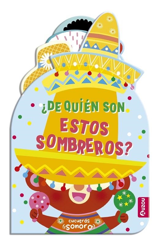 CUCUTRÁS SONOROS. ¿DE QUIÉN SON ESTOS SOMBREROS? - LIBRO DE SONIDOS Y LENGÜETAS | 9791039552677