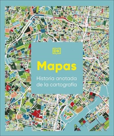 MAPAS: HISTORIA ANOTADA DE LA CARTOGRAFÍA | 9780241804582 | DK