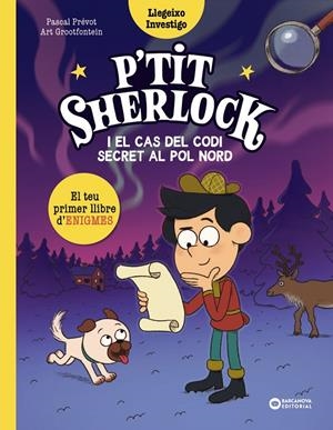 P'TIT SHERLOCK I EL CAS DEL CODI SECRET AL POL NORD | 9788448967758 | PRÉVOT, PASCAL