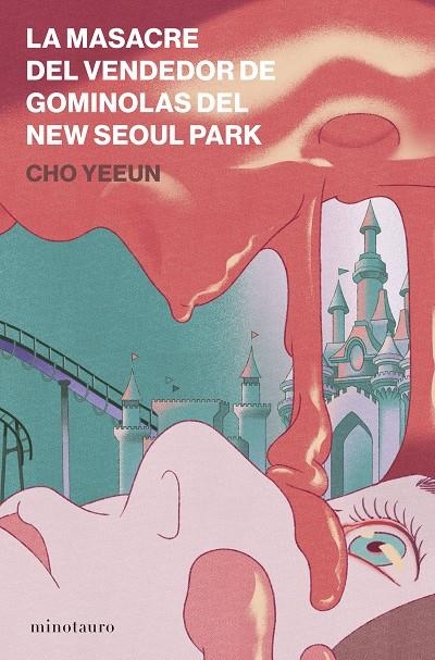 MASACRE DEL VENDEDOR DE GOMINOLAS DEL NEW SEOUL PARK | 9788445022009 | YEEUN, CHO