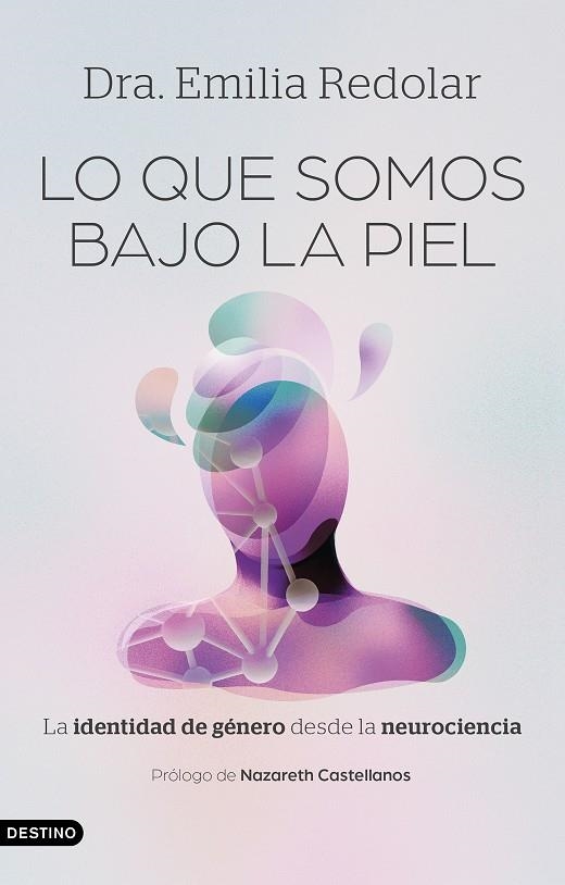 LO QUE SOMOS BAJO LA PIEL | 9788423370511 | DRA. EMILIA REDOLAR