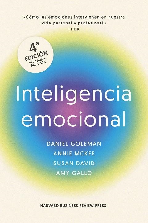 INTELIGENCIA EMOCIONAL, 4ª EDICIÓN AMPLIADA | 9788410121607 | GOLEMAN, DANIEL/MARKMAN, ART/MCKEE, ANNIE/DAVID, SUSAN/HARVARD BUSINESS REVIEW