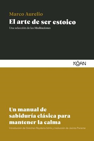 ARTE DE SER ESTOICO, EL | 9788410358485 | MARCO AURELIO