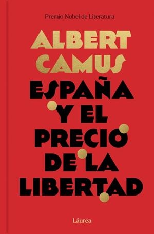 ESPAÑA Y EL PRECIO DE LA LIBERTAD (LÁUREA) | 9791388092510 | CAMUS, ALBERT