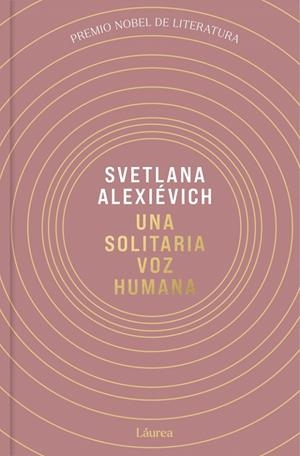 UNA SOLITARIA VOZ HUMANA (LÁUREA) | 9791388092503 | ALEXIEVICH, SVETLANA