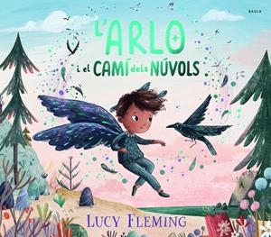 ARLO I EL CAMÍ DELS NÚVOLS, L' | 9788447956258 | FLEMING, LUCY