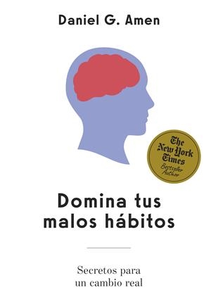 DOMINA TUS MALOS HÁBITOS | 9788410121553 | AMEN, DANIEL G.