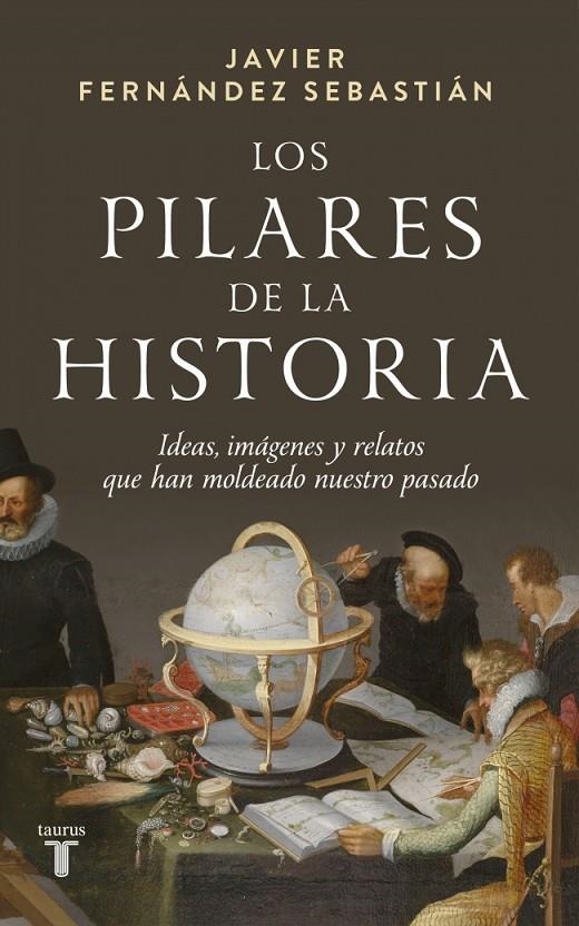PILARES DE LA HISTORIA | 9788430629664 | FERNÁNDEZ SEBASTIÁN, JAVIER
