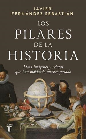 PILARES DE LA HISTORIA | 9788430629664 | FERNÁNDEZ SEBASTIÁN, JAVIER