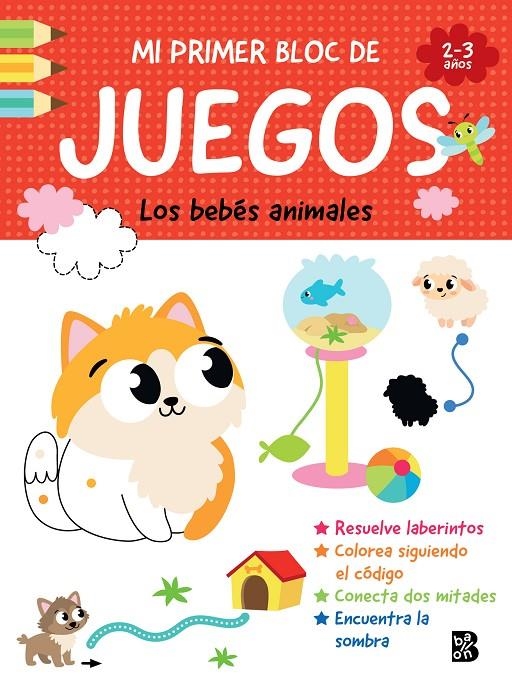 MI PRIMER BLOC DE JUEGOS- LOS BEBÉS ANIMALES | 9789403247373 | BALLON