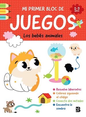 MI PRIMER BLOC DE JUEGOS- LOS BEBÉS ANIMALES | 9789403247373 | BALLON
