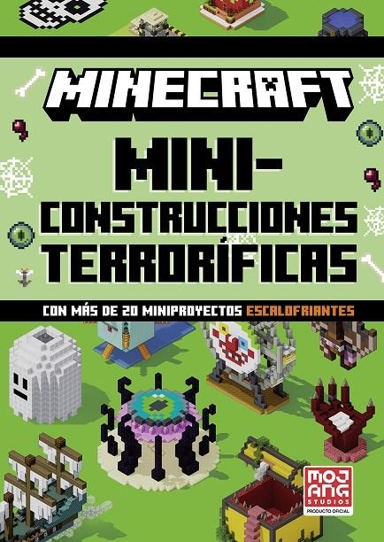 MINECRAFT OFICIAL: MINICONSTRUCCIONES TERRORÍFICAS (CON MÁS DE 20 MINIPROYECTOS | 9788410645844 | MOJANG AB