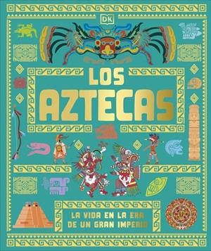 LOS AZTECAS (CIVILIZACIONES ANTIGUAS PARA NIÑOS) | 9780241839379 | DK