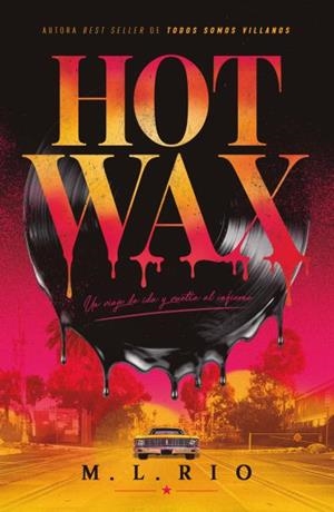 HOT WAX: UN VIAJE IDA Y VUELTA AL INFIERNO | 9791387595609 | RIO, M.L.