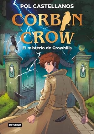 CORBIN CROW 1. EL MISTERIO DE CROWHILLS | 9788408327073 | CASTELLANOS, POL