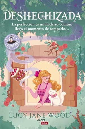 DESHECHIZADA: LA PERFECCIÓN ES UN HECHIZO COMÚN, LLEGÓ EL MOMENTO DE ROMPERLO... | 9791388136412 | WOOD, LUCY JANE