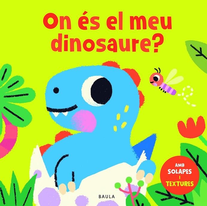 ON ÉS EL MEU DINOSAURE? | 9788447957057 | TOWNHOUSE PUBLISHING LTD