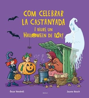 COM CELEBRAR LA CASTANYADA I VIURE UN HALLOWEEN DE POR! | 9788447957385 | VENDRELL CORRONS, ÒSCAR
