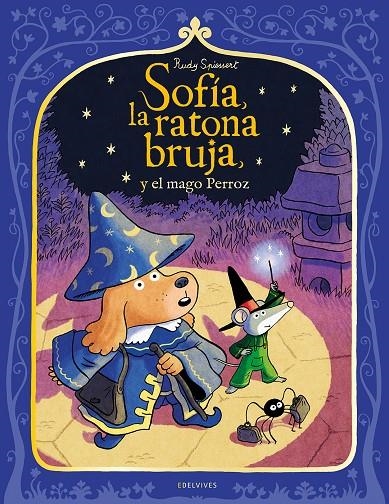 SOFÍA, LA RATONA BRUJA, Y EL MAGO PERROZ | 9788414073261 | SPIESSERT, RUDY