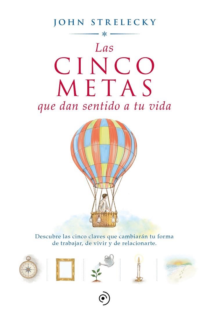 CINCO METAS QUE DAN SENTIDO A TU VIDA, LAS | 9788418128592 | STRELECKY, JOHN P.