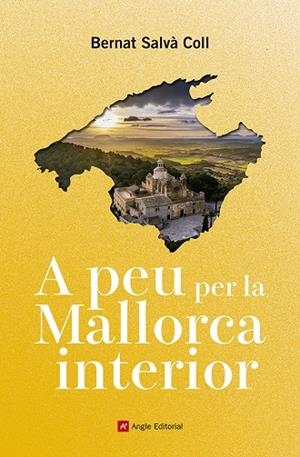 A PEU PER LA MALLORCA INTERIOR | 9791387853617 | SALVÀ COLL, BERNAT